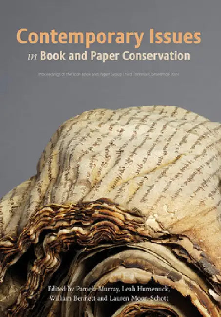 Contemporary Issues in Book and Paper Conservation by William Bennett