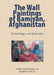 The Wall Paintings of Bamiyan, Afghanistan: Technology and Materials by Marine Cotte, Yoko Taniguchi
