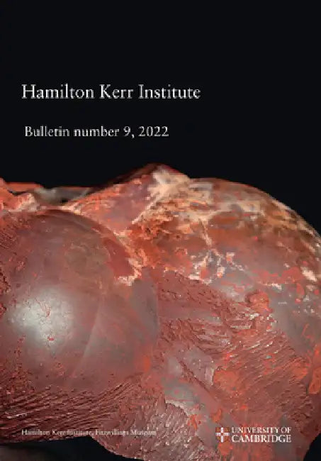 Hamilton Kerr Institute Bulletin No. 9, 2022 by Christine Braybrook, Lucy Wrapson, Adele Wright