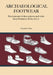 Archaeological Footwear: Development of Shoe Patterns and Styles from Prehistory Till the 1600's by Marquita Volken