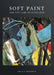 Soft Paint and the Care of Paintings by Ida A. T. Bronken