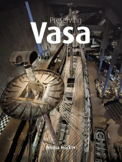 Preserving Vasa by Emma Hocker