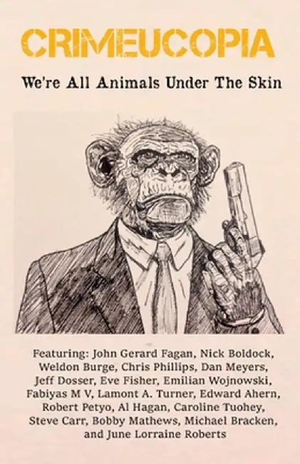 Crimeucopia - We're All Animals Under The Skin by Various Authors