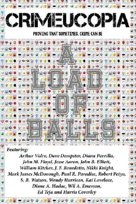 Crimeucopia - A Load Of Balls by Authors Various