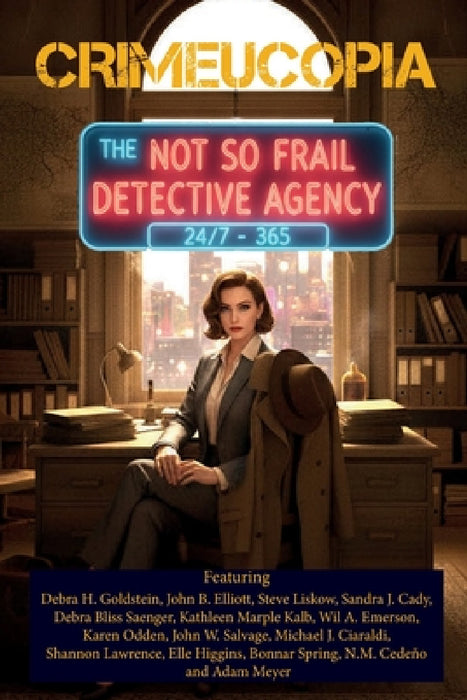 Crimeucopia - The Not So Frail Detective Agency by Various Authors