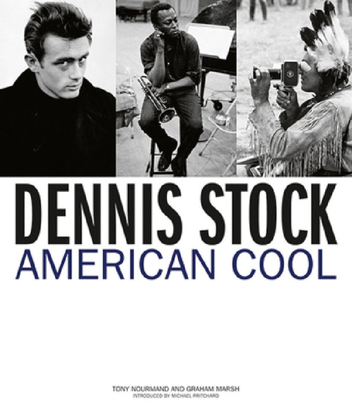 Dennis Stock: American Cool by Dennis Stock, Tony Nourmand, Michael Shulman