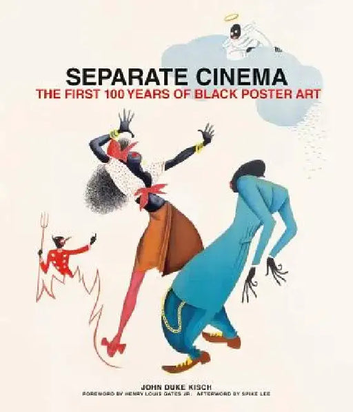Separate Cinema: The First 100 Years of Black Poster Art by John Kisch