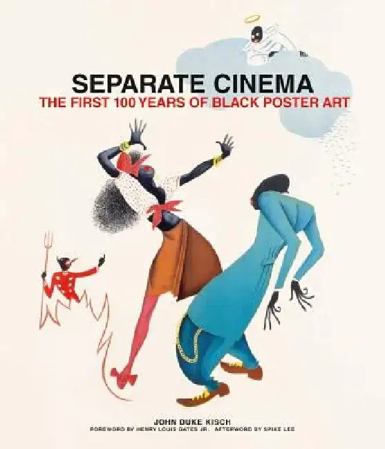 Separate Cinema: The First 100 Years of Black Poster Art by John Kisch