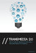 Transmedia 2.0: How to Create an Entertainment Brand Using a Transmedial Approach to Storytelling by Nuno Bernardo