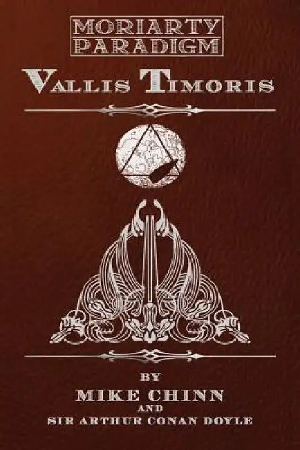 Vallis Timoris: Based upon Sir Arthur Conan Doyle's Valley of Fear by Arthur Conan Doyle