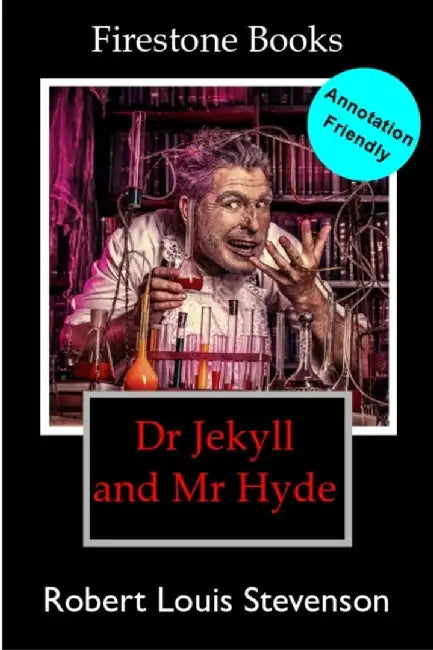 Dr Jekyll and Mr Hyde: Annotation-Friendly Edition by Robert Louis Stevenson