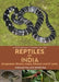 A Naturalist's Guide to the Reptiles of India by Indraneil Das, Abhijit Das