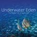 Underwater Eden: The Marine Life of Seychelles by Christophe Mason-Parker