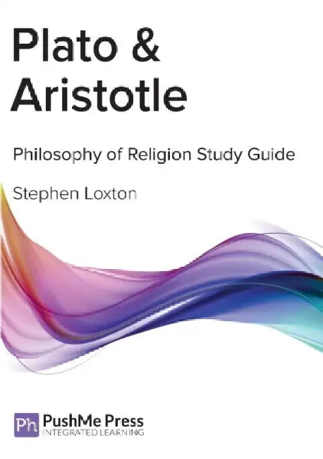 Plato & Aristotle: Philosophy Study Guide by Stephen Loxton