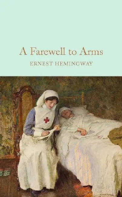 A Farewell to Arms by Ernest Hemingway