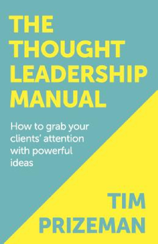 The Thought Leadership Manual by Tim Prizeman
