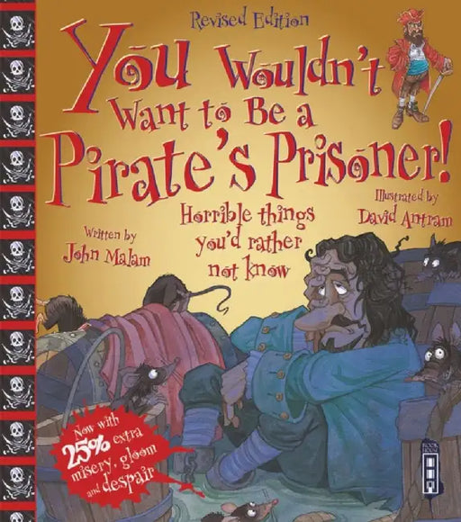 You Wouldn't Want To Be A Pirate's Prisoner! by John Malam