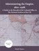 Administering the Empire, 1801-1968: A Guide to the Records of the Colonial Office in the National Archives of the UK by Mandy Banton