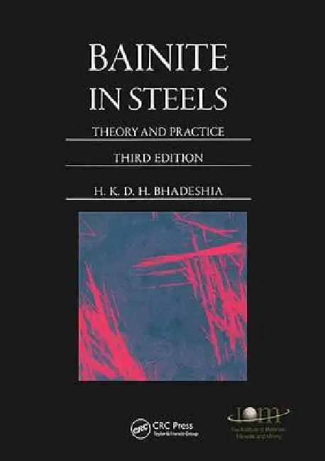 Bainite in Steels: Theory and Practice by H. K. D. H. Bhadeshia