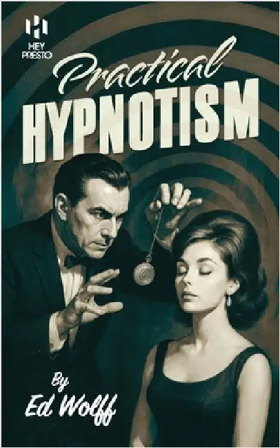 Practical Hypnotism: (Hey Presto Magic Book) by Wolff, Ed