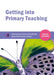 Getting Into Primary Teaching by David Owen