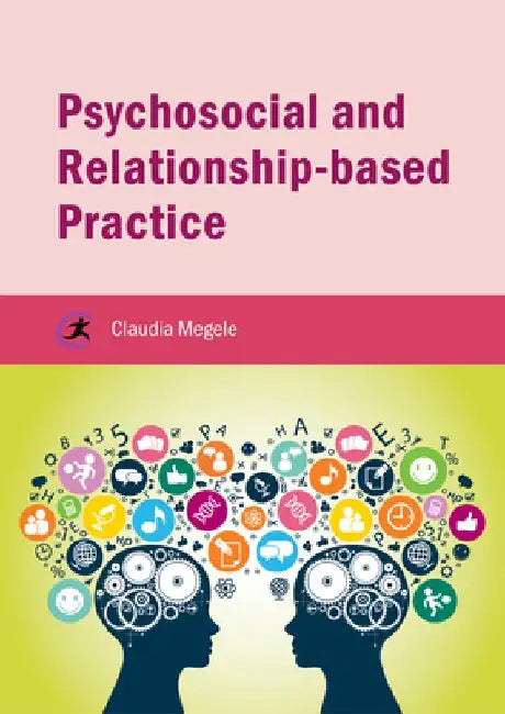 Psychosocial and Relationship-Based Practice by Claudia Megele