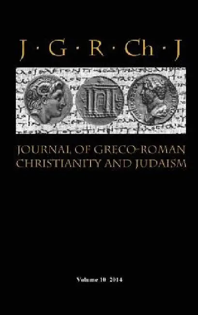 Journal of Greco-Roman Christianity and Judaism 10 (2014) by Stanley E. Porter