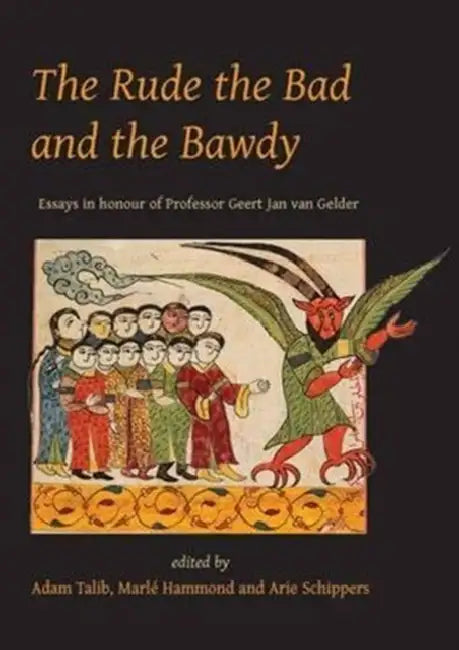 The Rude, the Bad and the Bawdy by Adam Talib, Marlé Hammond, Arie Schippers