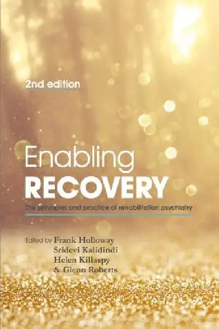 Enabling Recovery by Frank Holloway, Sridevi Kalidindi, Helen Killaspy