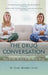 The Drug Conversation: How to Talk to Your Child about Drugs by Owen Bowden-Jones
