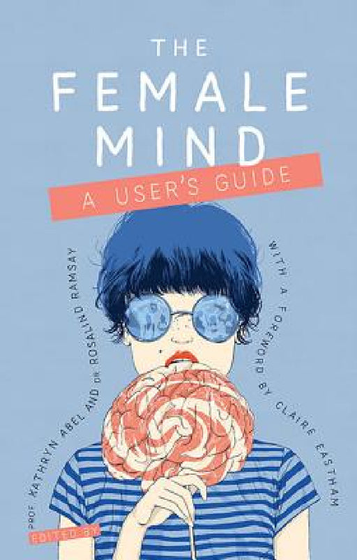The Female Mind by Kathryn M. Abel, Rosalind Ramsay