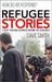 Refugee Stories: Eight Personal Journeys Behind the Headlines by Dave Smith