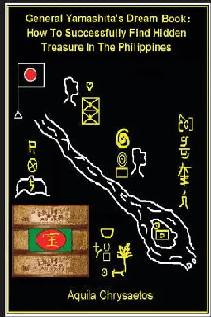 General Yamashita's Dream Book: How to Successfully Find Hidden Treasure in the Philippines by Aquila Chrysaetos