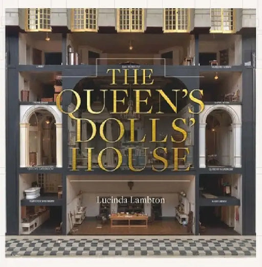 The Queen's Dolls' House by Lucinda Lambton