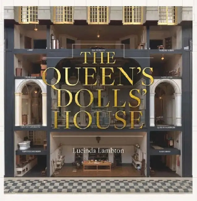 The Queen's Dolls' House by Lucinda Lambton