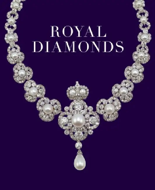 Royal Diamonds: Two Centuries of British Royal Jewels by Royal Collection Trust