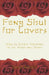 Feng Shui for Lovers: How to Create Harmony in the Heart and Home by Sarah Bartlett
