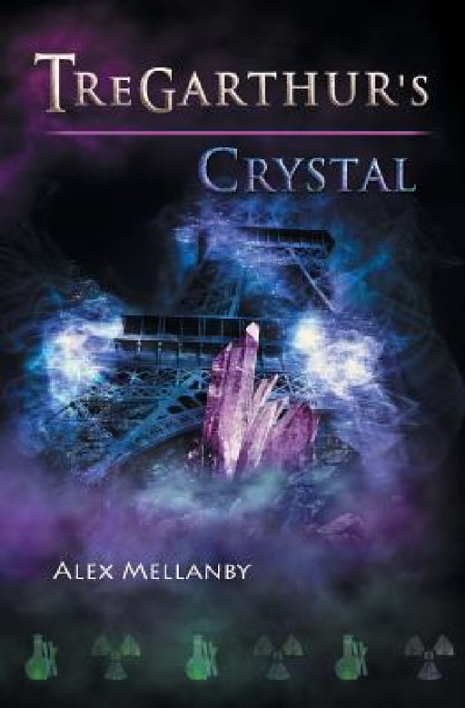 Tregarthur's Crystal: Book 4 by Alex Mellanby