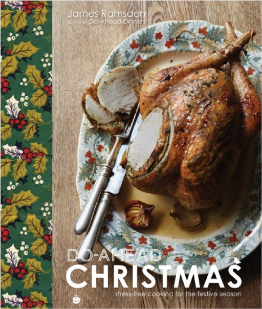 Do-Ahead Christmas: Stress-Free Cooking for the Festive Season by James Ramsden