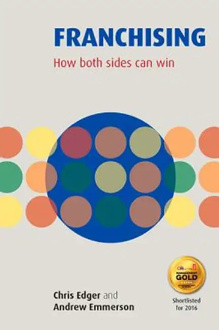 Franchising: How Both Sides Can Win by Chris Edger