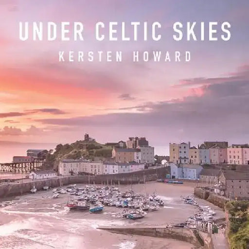 Under Celtic Skies by Kersten Howard
