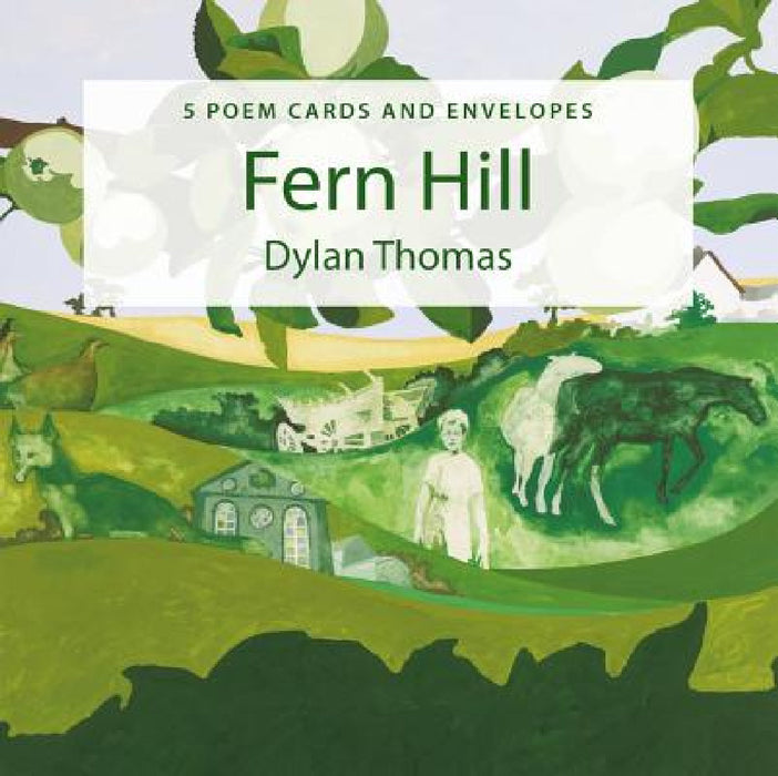 Poster Poem Cards: Fern Hill by Dylan Thomas, Sue Shields