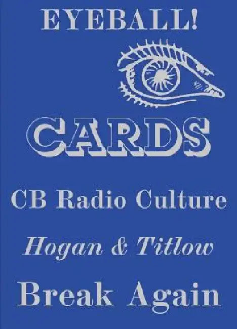 Eyeball Cards: The Art of British CB Radio Culture by William Hogan