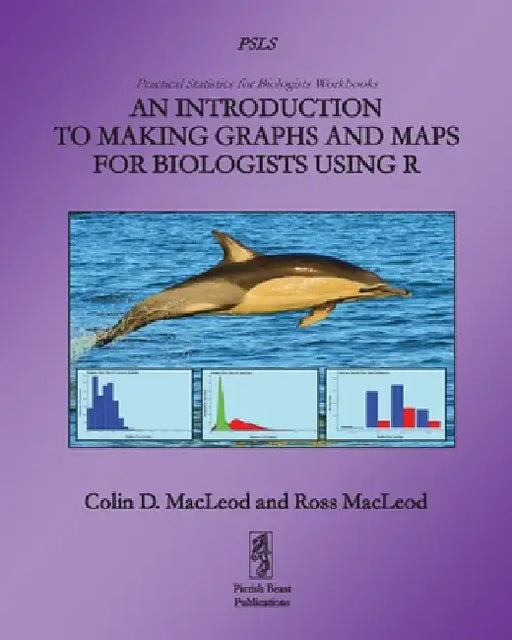 An Introduction to Making Graphs and Maps for Biologists using R by Colin D. MacLeod