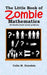 The Little Book of Zombie Mathematics: 25 Zombie-Based Maths Problems by Colin M. Drysdale