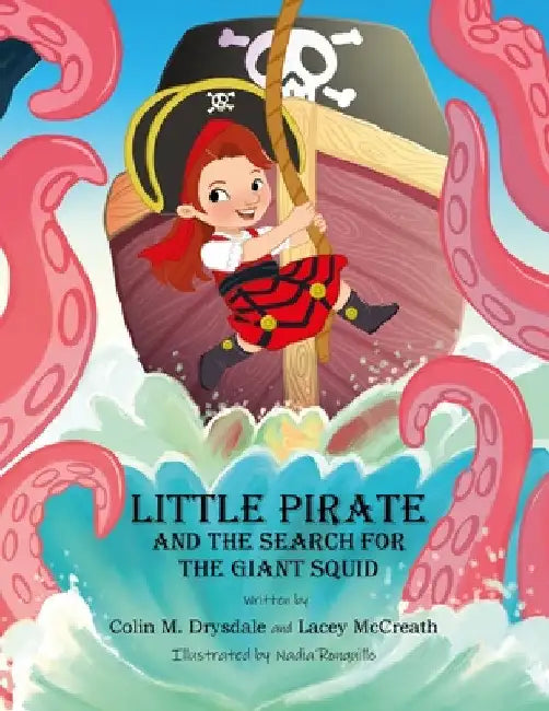 Little Pirate and the Search for the Giant Squid by Colin M. Drysdale