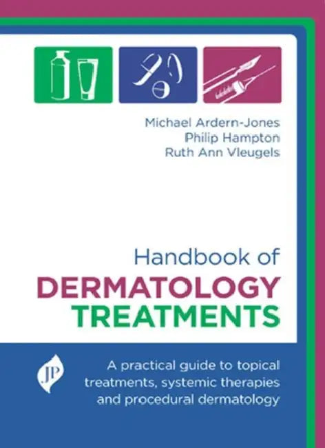 Handbook Of Dermatology Treatments by Michael Ardern Jones