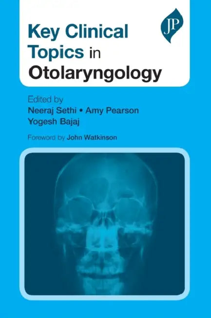 Key Clinical Topics In Otolaryngology by Neeraj Sethi