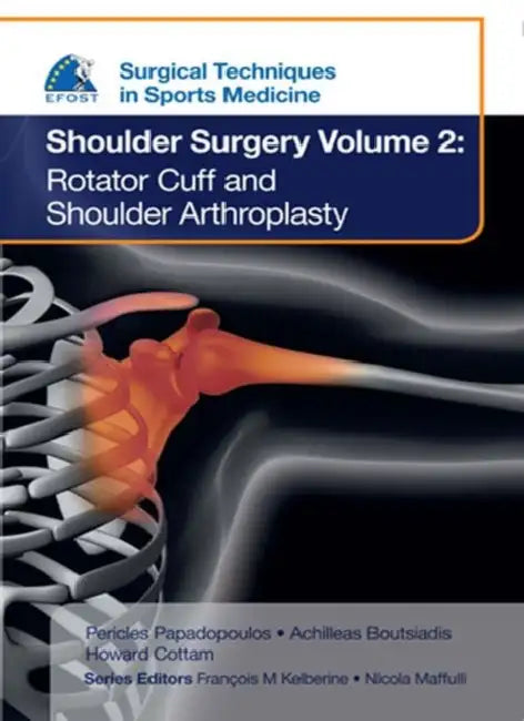 Surgical Tech.In Sports Medicine Shoulder Surgery, Rotator Cuff And Shoulder Arthroplasty, Efost by Pericles Papadopoulos