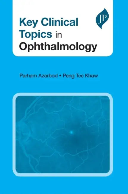 Key Clinical Topics In Ophthalmology by Parham Azarbod